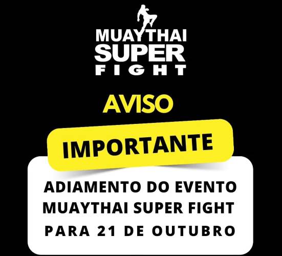 Adiado o Muaythai Super Fight